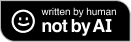 written by human, not by AI